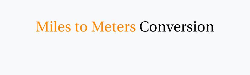 Miles Meters Converter